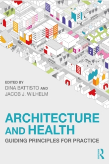 Architecture and Health : Guiding Principles for Practice