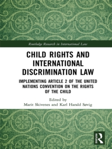 Child Rights and International Discrimination Law : Implementing Article 2 of the United Nations Convention on the Rights of the Child