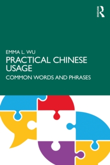 Practical Chinese Usage : Common Words and Phrases