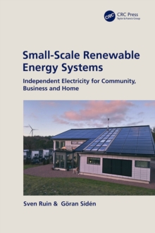 Small-Scale Renewable Energy Systems : Independent Electricity for Community, Business and Home