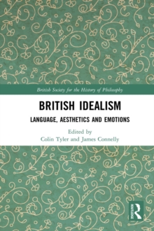 British Idealism : Language, Aesthetics and Emotions