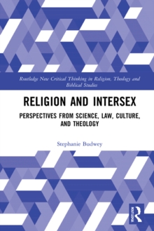 Religion and Intersex : Perspectives from Science, Law, Culture, and Theology