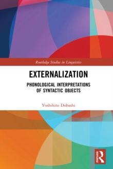 Externalization : Phonological Interpretations of Syntactic Objects