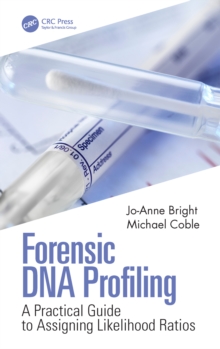 Forensic DNA Profiling : A Practical Guide to Assigning Likelihood Ratios