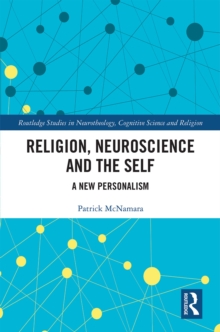 Religion, Neuroscience and the Self : A New Personalism