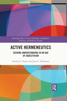 Active Hermeneutics : Seeking Understanding in an Age of Objectivism