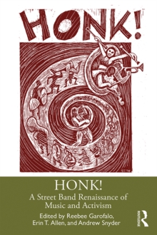 HONK! : A Street Band Renaissance of Music and Activism