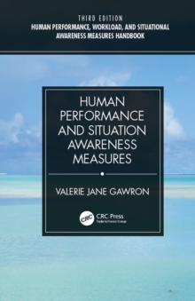 Human Performance, Workload, and Situational Awareness Measures Handbook, Third Edition - 2-Volume Set