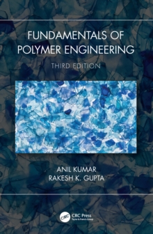 Fundamentals of Polymer Engineering, Third Edition