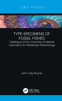 Type Specimens of Fossil Fishes : Catalogue of the University of Alberta Laboratory for Vertebrate Paleontology