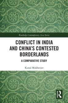 Conflict in India and China's Contested Borderlands : A Comparative Study