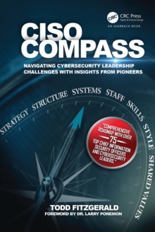 CISO COMPASS : Navigating Cybersecurity Leadership Challenges with Insights from Pioneers