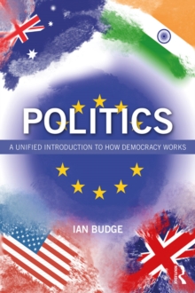 Politics : A Unified Introduction to How Democracy Works