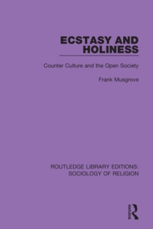 Ecstasy and Holiness : Counter Culture and the Open Society