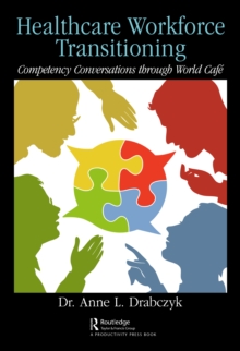 Healthcare Workforce Transitioning : Competency Conversations through World Cafe