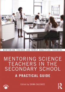 Mentoring Science Teachers in the Secondary School : A Practical Guide