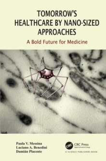 Tomorrow's Healthcare by Nano-sized Approaches : A Bold Future for Medicine