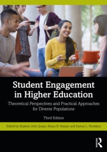 Student Engagement in Higher Education : Theoretical Perspectives and Practical Approaches for Diverse Populations