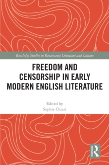 Freedom and Censorship in Early Modern English Literature