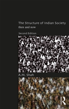 The Structure of Indian Society : Then and Now