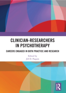 Clinician-Researchers in Psychotherapy : Careers Engaged in both Practice and Research