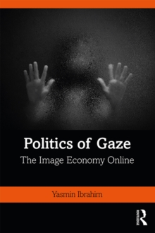 Politics of Gaze : The Image Economy Online