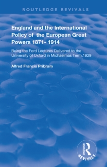 England and the International Policy of the European Great Powers 1871 - 1914