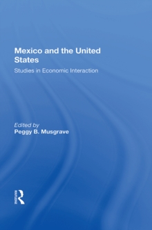 Mexico And The U.s. : Studies In Economic Interaction