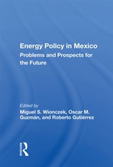 Energy Policy In Mexico : Prospects And Problems For The Future