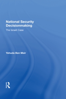 National Security Decisionmaking : The Israeli Case