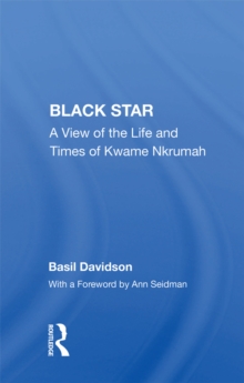 Black Star : A View Of The Life And Times Of Kwame Nkrumah