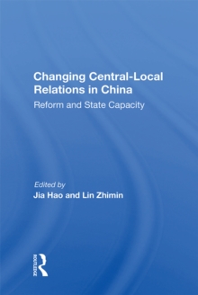 Changing Central-local Relations In China : Reform And State Capacity