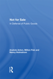 Not For Sale : In Defense Of Public Goods