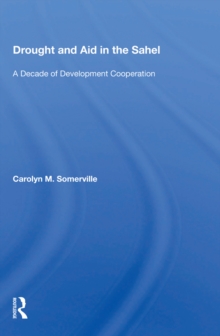 Drought And Aid In The Sahel : A Decade Of Development Cooperation