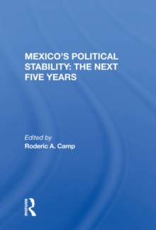 Mexico's Political Stability : The Next Five Years