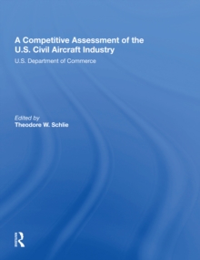 A Competitive Assessment Of The U.S. Civil Aircraft Industry