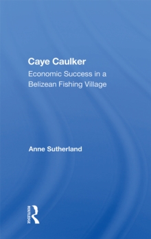 Caye Caulker : Economic Success In A Belizean Fishing Village