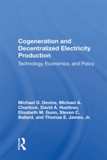 Cogeneration And Decentralized Electricity Production : Technology, Economics, And Policy