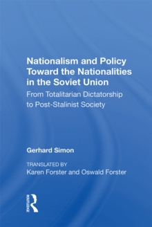 Nationalism And Policy Toward The Nationalities In The Soviet Union : From Totalitarian Dictatorship To Post-stalinist Society