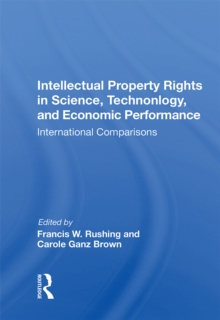 Intellectual Property Rights In Science, Technology, And Economic Performance : International Comparisons