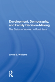 Development, Demography, And Family Decision-making : The Status Of Women In Rural Java