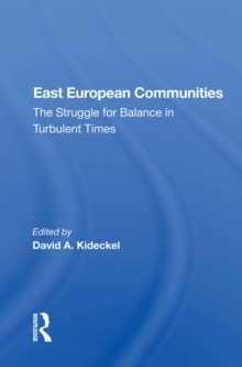 East European Communities : The Struggle For Balance In Turbulent Times