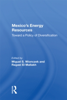 Mexico's Energy Resources : Toward A Policy Of Diversification