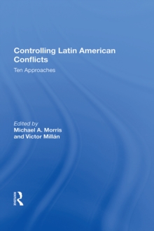 Controlling Latin American Conflicts : Ten Approaches