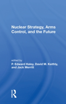 Nuclear Strategy, Arms Control, And The Future