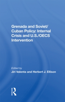 Grenada And Soviet/Cuban Policy : Internal Crisis And U.S./OECS Intervention