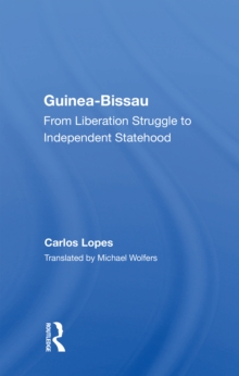 Guinea-Bissau : From Liberation Struggle to Independent Statehood