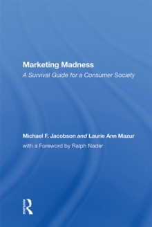 Marketing Madness : A Survival Guide For A Consumer Society