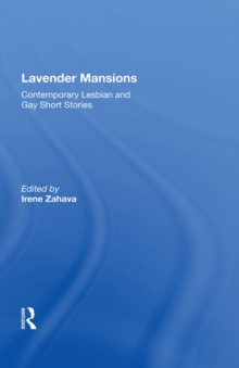 Lavender Mansions : 40 Contemporary Lesbian And Gay Short Stories