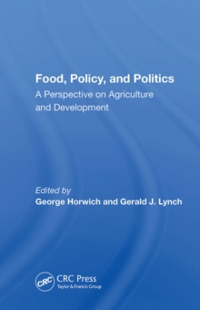 Food, Policy, And Politics : A Perspective On Agriculture And Development